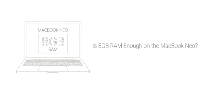 Is 8GB RAM Enough on the MacBook Neo? What You Can (and Can’t) Do