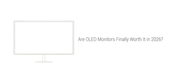 Are OLED Monitors Finally Worth It in 2026?